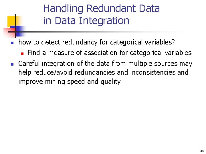 Handling Redundant Data in Data Integration n how to detect redundancy for categorical variables?