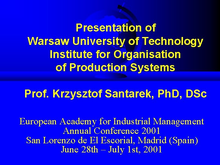 Presentation of Warsaw University of Technology Institute for Organisation of Production Systems Prof. Krzysztof