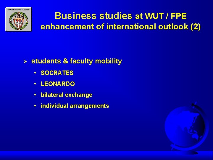 Business studies at WUT / FPE enhancement of international outlook (2) Ø students &