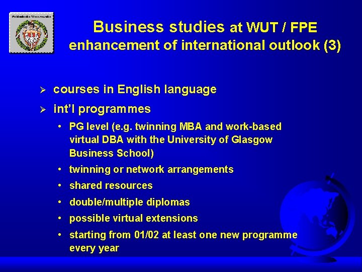 Business studies at WUT / FPE enhancement of international outlook (3) Ø courses in