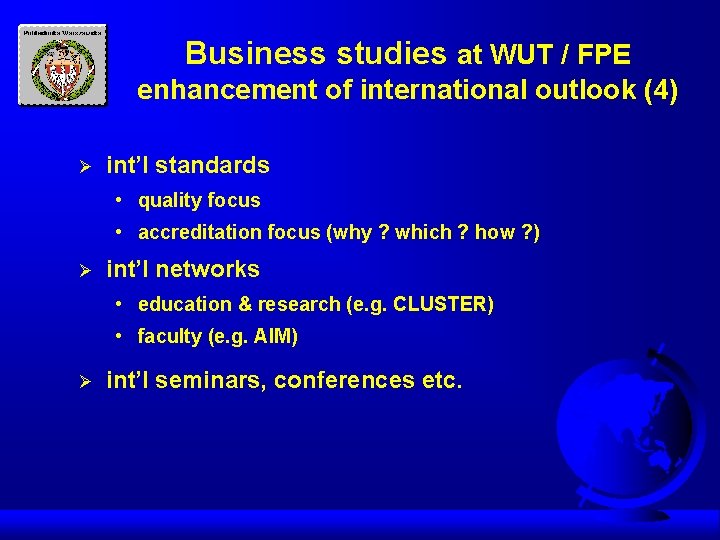 Business studies at WUT / FPE enhancement of international outlook (4) Ø int’l standards