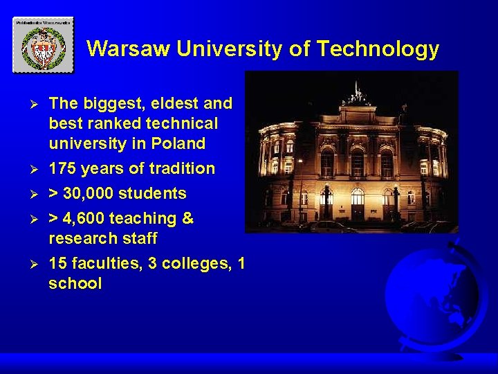 Warsaw University of Technology Ø Ø Ø The biggest, eldest and best ranked technical