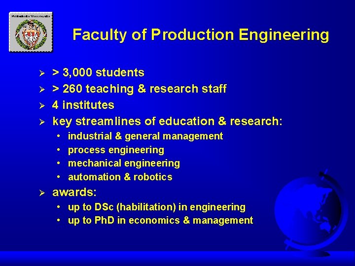 Faculty of Production Engineering Ø Ø > 3, 000 students > 260 teaching &