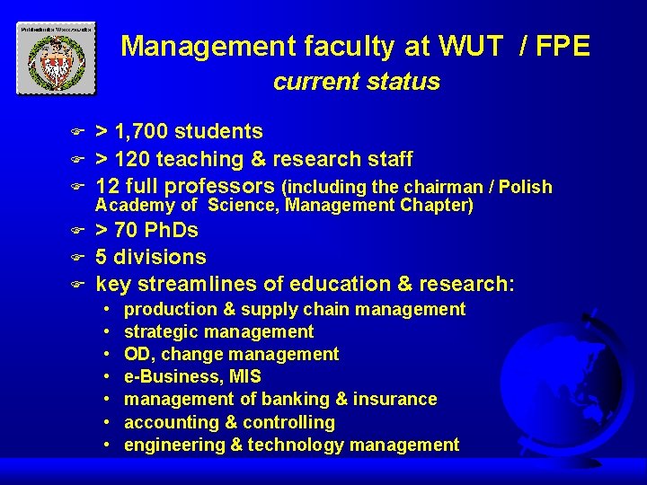 Management faculty at WUT / FPE current status F F F > 1, 700
