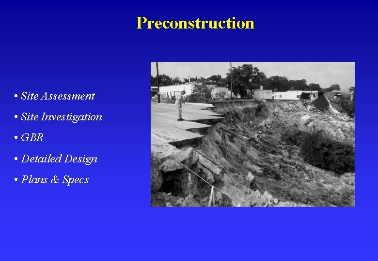 Preconstruction • Site Assessment • Site Investigation • GBR • Detailed Design • Plans