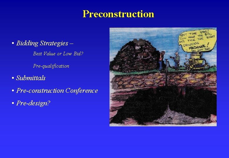 Preconstruction • Bidding Strategies – Best Value or Low Bid? Pre-qualification • Submittals •