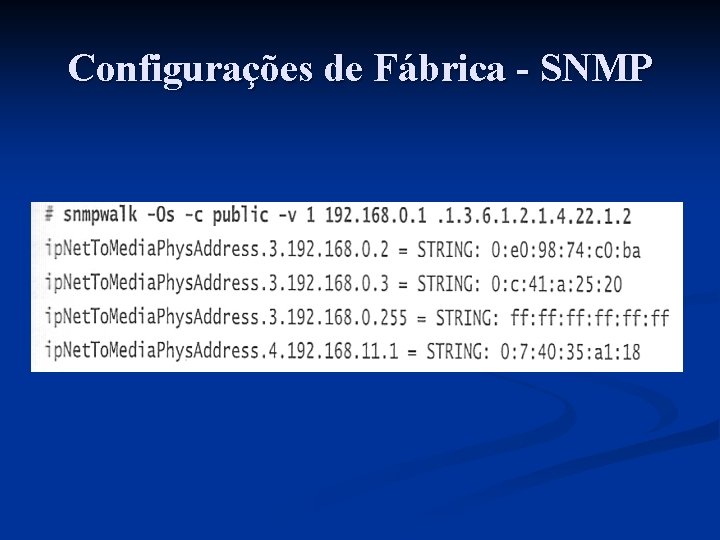 Configurações de Fábrica - SNMP 