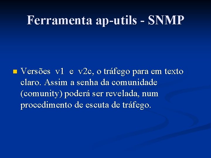 Ferramenta ap-utils - SNMP n Versões v 1 e v 2 c, o tráfego