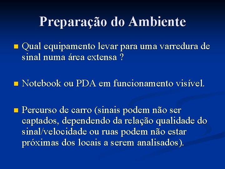 Preparação do Ambiente n Qual equipamento levar para uma varredura de sinal numa área