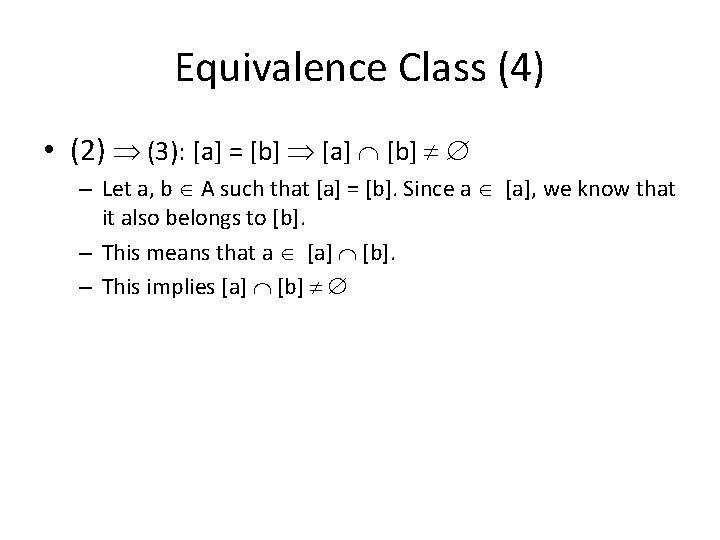 Equivalence Class (4) • (2) (3): [a] = [b] [a] [b] – Let a,