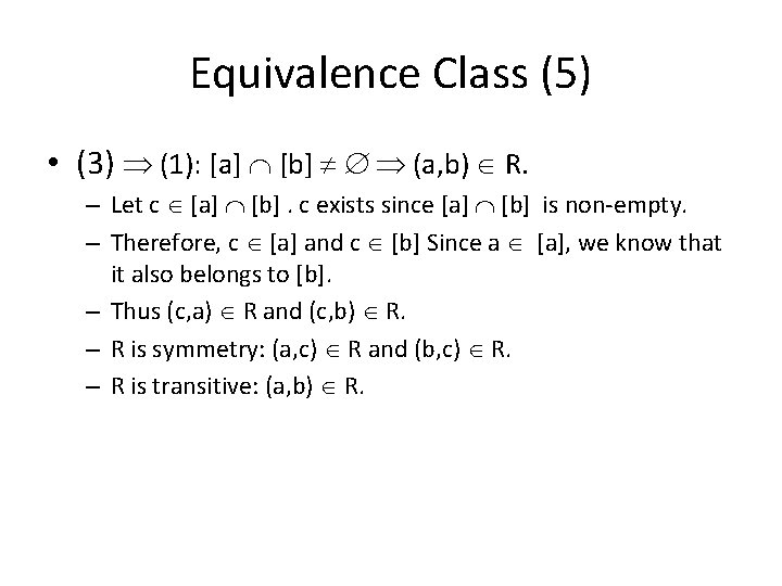 Equivalence Class (5) • (3) (1): [a] [b] (a, b) R. – Let c