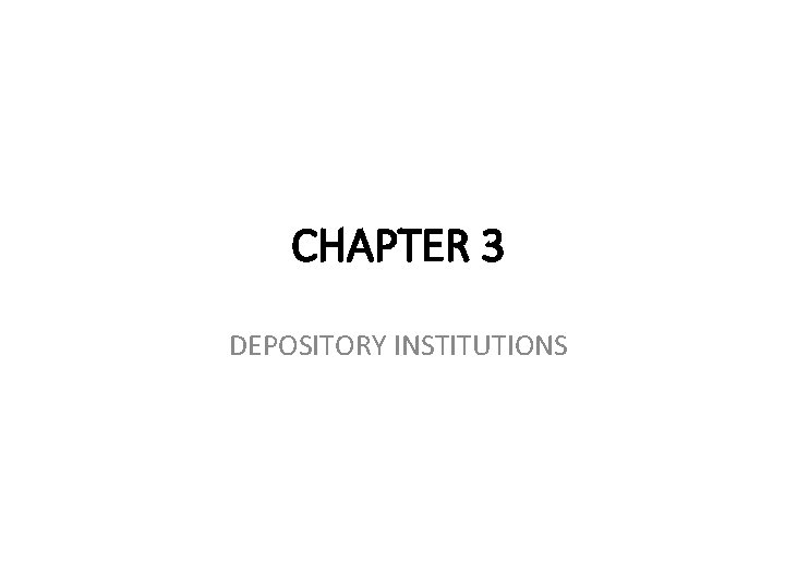 CHAPTER 3 DEPOSITORY INSTITUTIONS 