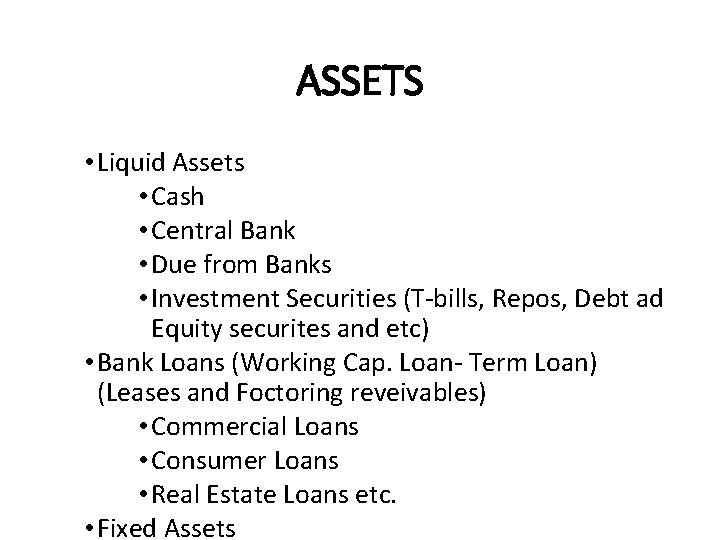 ASSETS • Liquid Assets • Cash • Central Bank • Due from Banks •