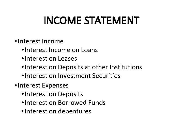 INCOME STATEMENT • Interest Income on Loans • Interest on Leases • Interest on