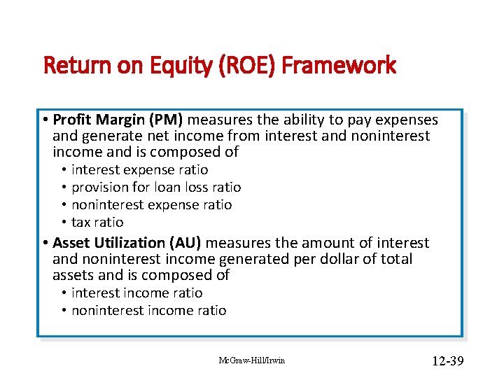 Return on Equity (ROE) Framework • Profit Margin (PM) measures the ability to pay