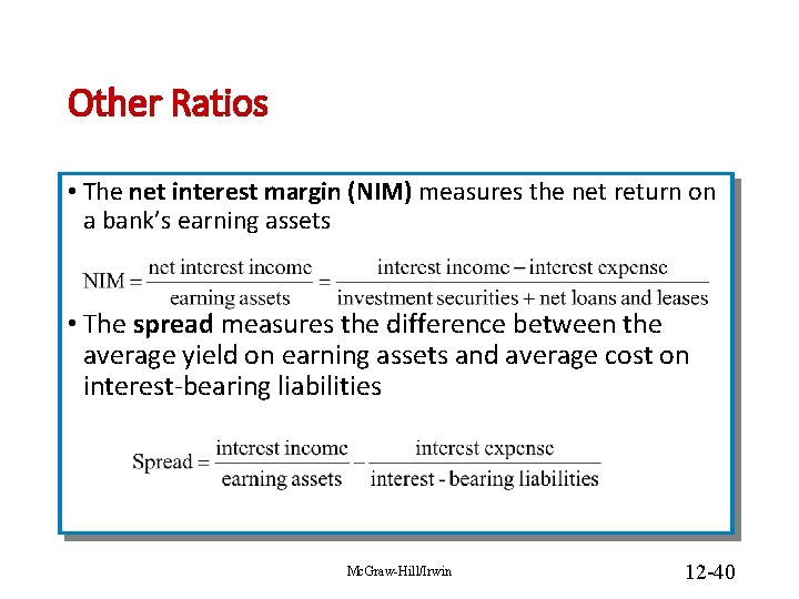 Other Ratios • The net interest margin (NIM) measures the net return on a