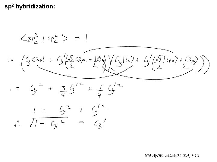 sp 2 hybridization: VM Ayres, ECE 802 -604, F 13 