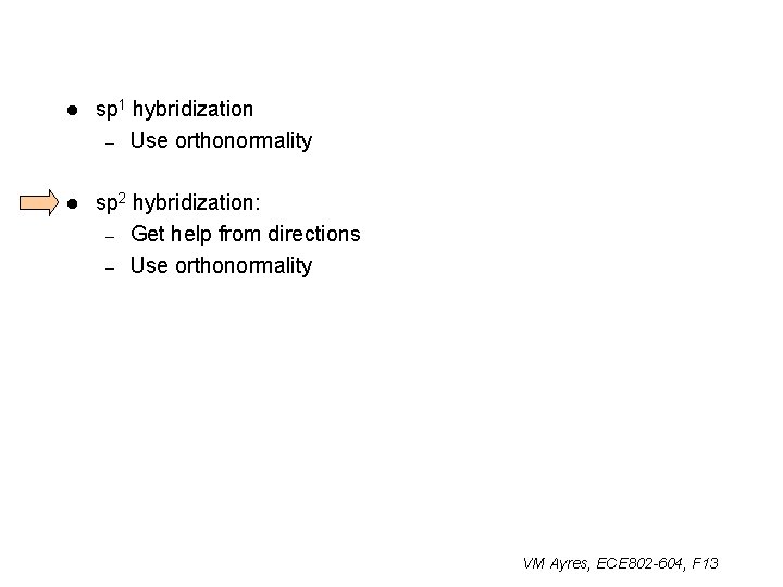 l sp 1 hybridization – Use orthonormality l sp 2 hybridization: – Get help