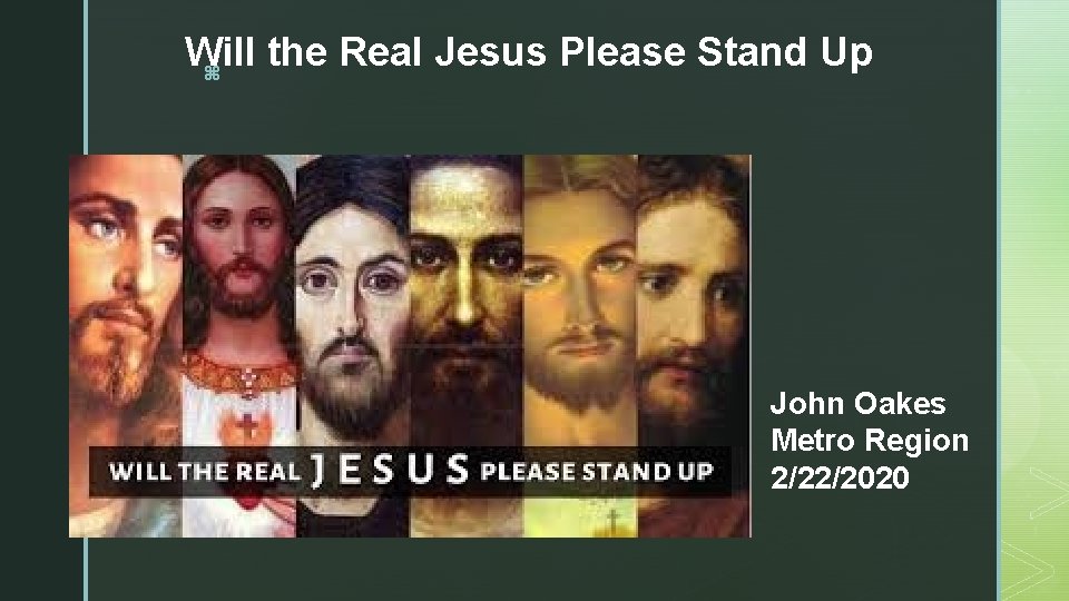 Will the Real Jesus Please Stand Up z John Oakes Metro Region 2/22/2020 