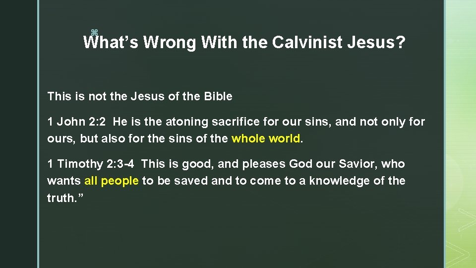 z What’s Wrong With the Calvinist Jesus? This is not the Jesus of the