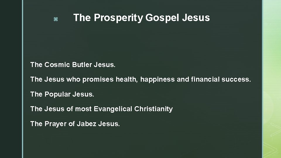 z The Prosperity Gospel Jesus The Cosmic Butler Jesus. The Jesus who promises health,