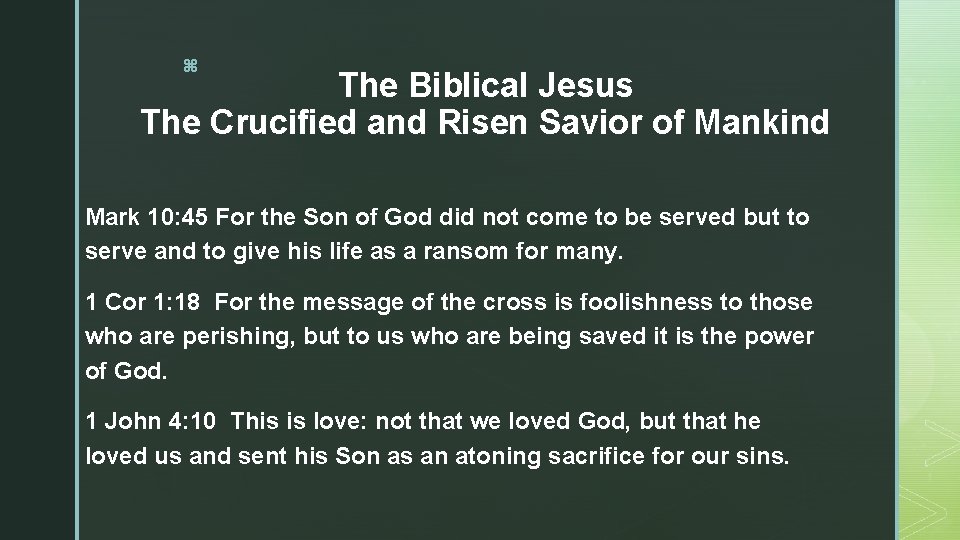 z The Biblical Jesus The Crucified and Risen Savior of Mankind Mark 10: 45