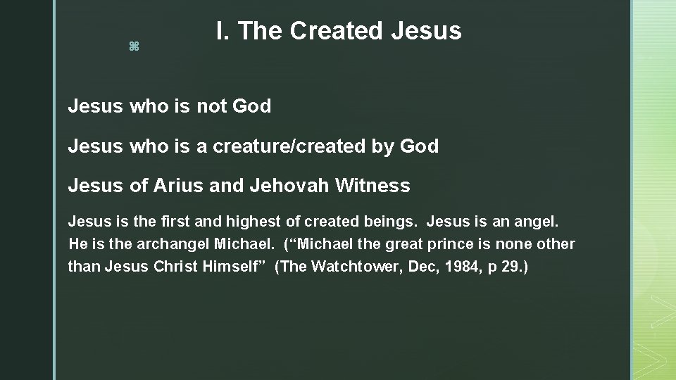 z I. The Created Jesus who is not God Jesus who is a creature/created