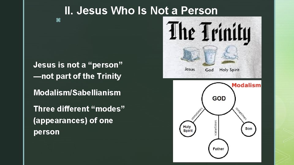 II. Jesus Who Is Not a Person z Jesus is not a “person” —not