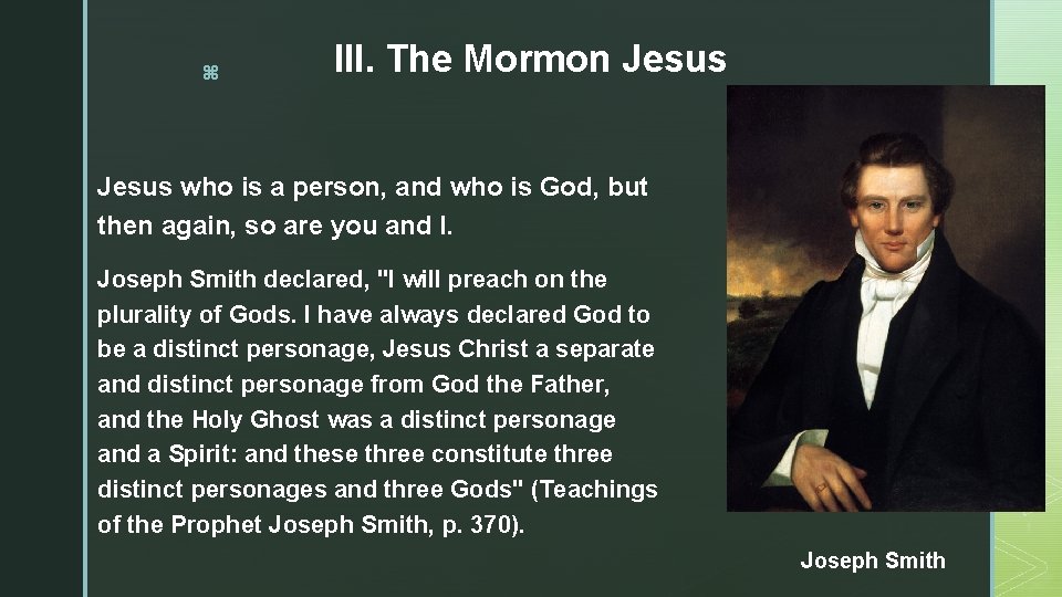 z III. The Mormon Jesus who is a person, and who is God, but