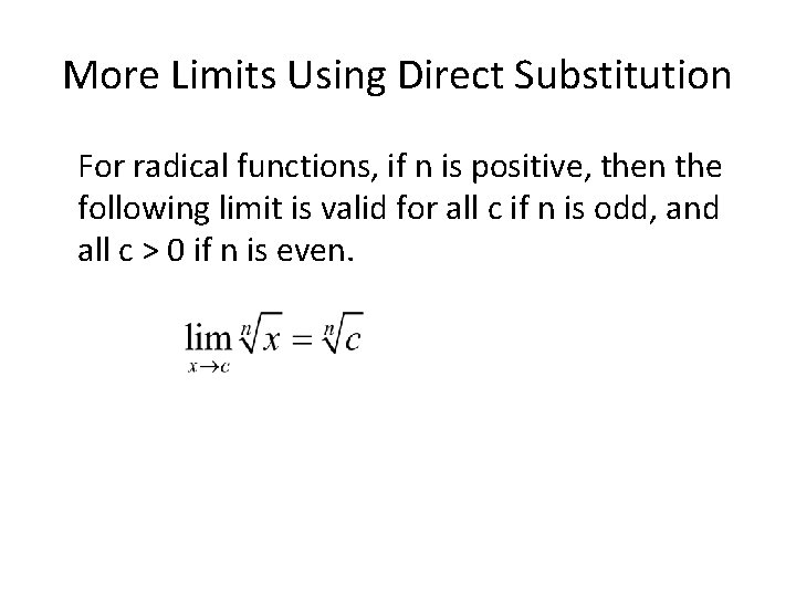 More Limits Using Direct Substitution For radical functions, if n is positive, then the