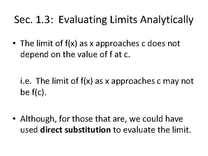 Sec. 1. 3: Evaluating Limits Analytically • The limit of f(x) as x approaches