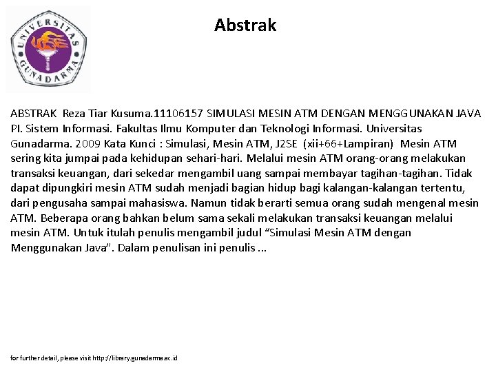 Abstrak ABSTRAK Reza Tiar Kusuma. 11106157 SIMULASI MESIN ATM DENGAN MENGGUNAKAN JAVA PI. Sistem