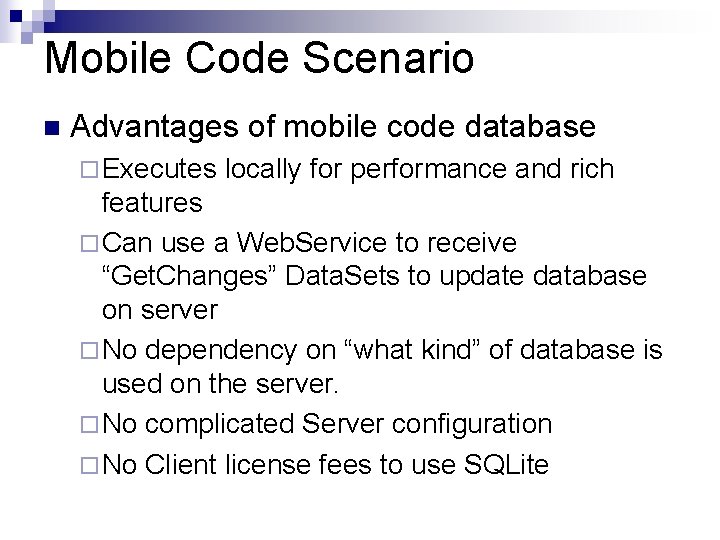 Mobile Code Scenario n Advantages of mobile code database ¨ Executes locally for performance