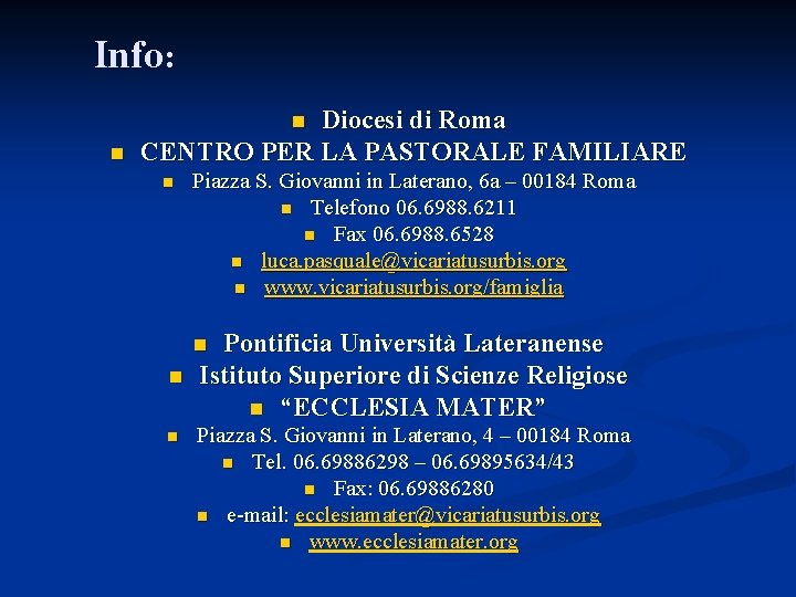 Info: Diocesi di Roma CENTRO PER LA PASTORALE FAMILIARE n n n Piazza S.