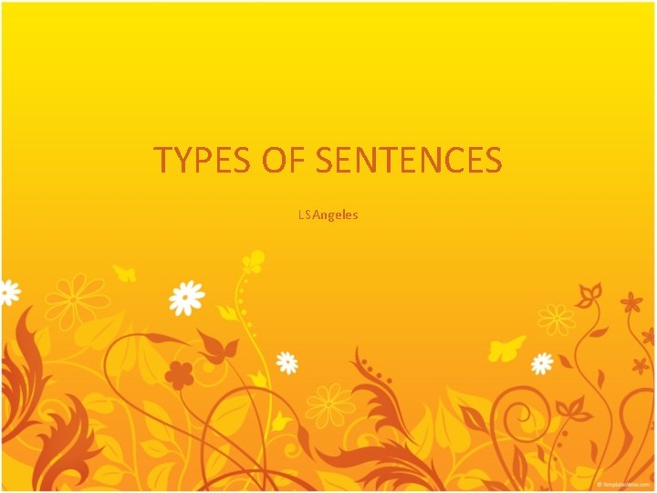 TYPES OF SENTENCES LSAngeles TYPES OF SENTENCES LSAngeles