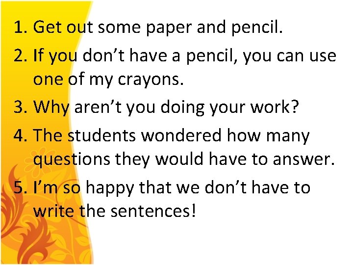 1. Get out some paper and pencil. 2. If you don’t have a pencil, 1. Get out some paper and pencil. 2. If you don’t have a pencil,