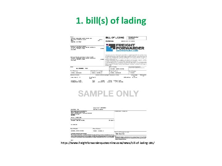 1. bill(s) of lading https: //www. freightforwarderquoteonline. com/news/bill-of-lading-101/ 