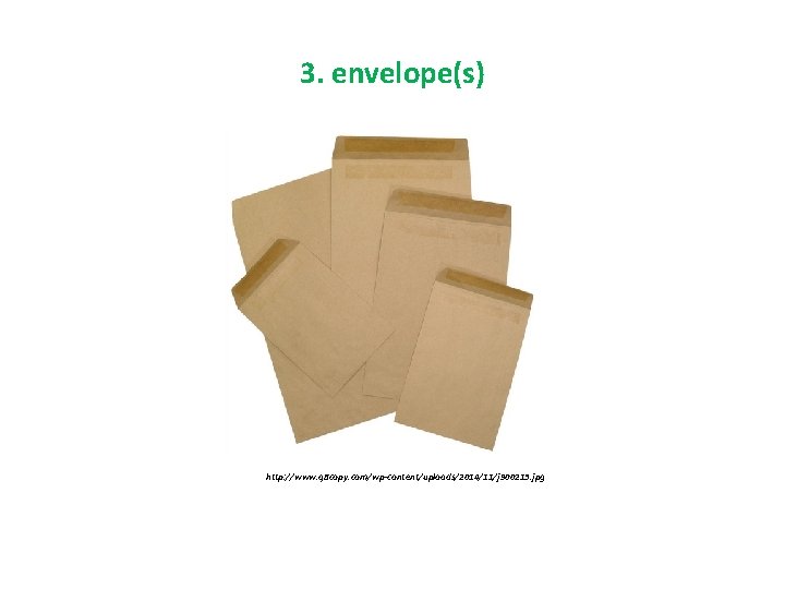 3. envelope(s) http: //www. q 8 copy. com/wp-content/uploads/2014/11/j 900213. jpg 