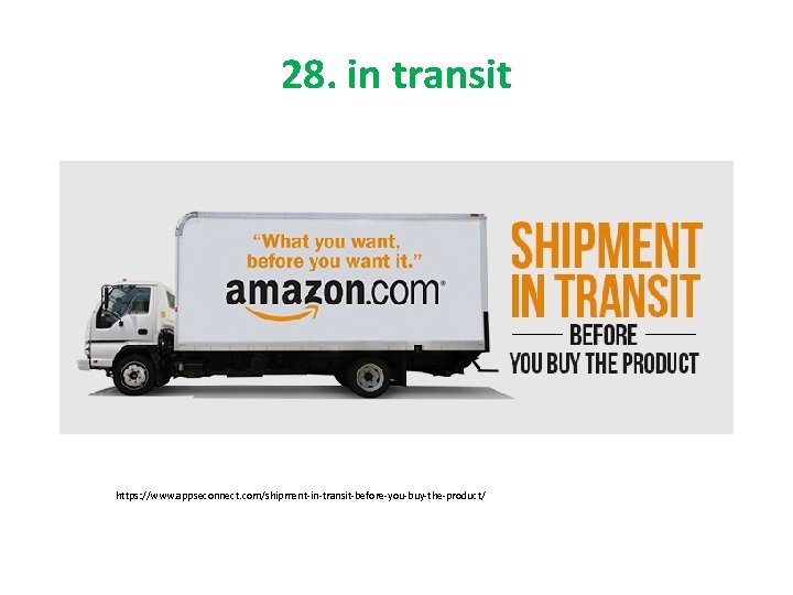 28. in transit https: //www. appseconnect. com/shipment-in-transit-before-you-buy-the-product/ 