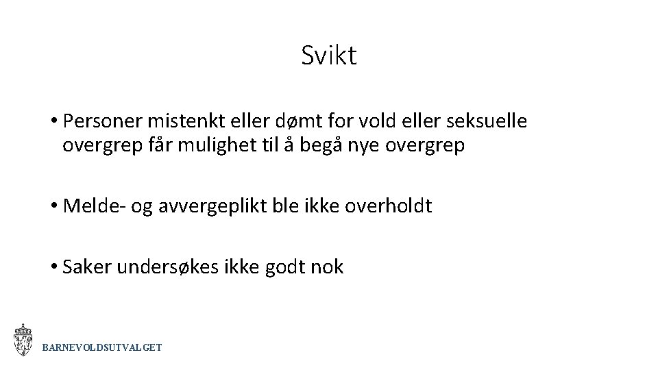 Svikt • Personer mistenkt eller dømt for vold eller seksuelle overgrep får mulighet til