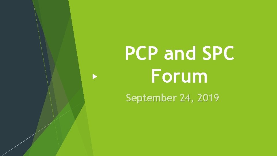 PCP and SPC Forum September 24, 2019 1 