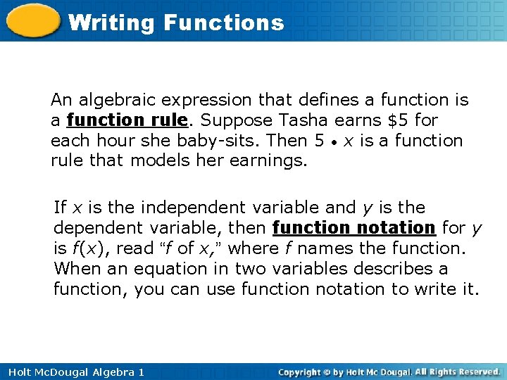 Writing Functions An algebraic expression that defines a function is a function rule. Suppose