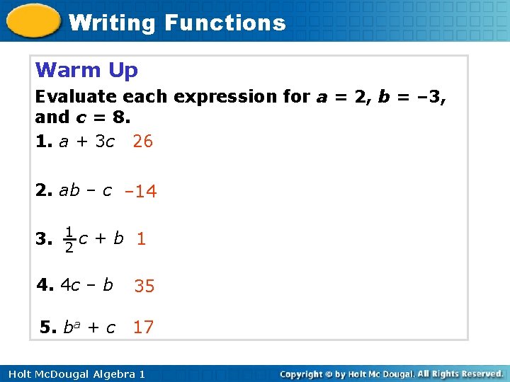 Writing Functions Warm Up Evaluate each expression for a = 2, b = –