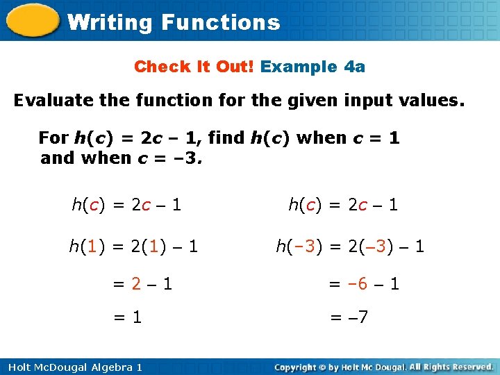 Writing Functions Check It Out! Example 4 a Evaluate the function for the given