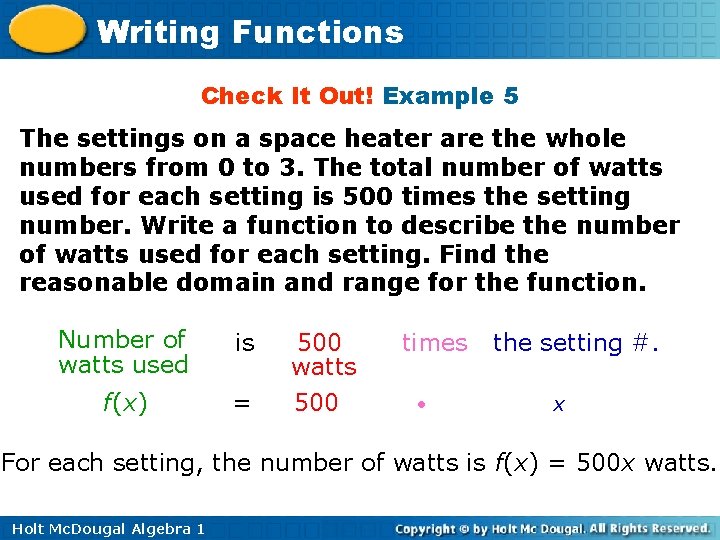 Writing Functions Check It Out! Example 5 The settings on a space heater are