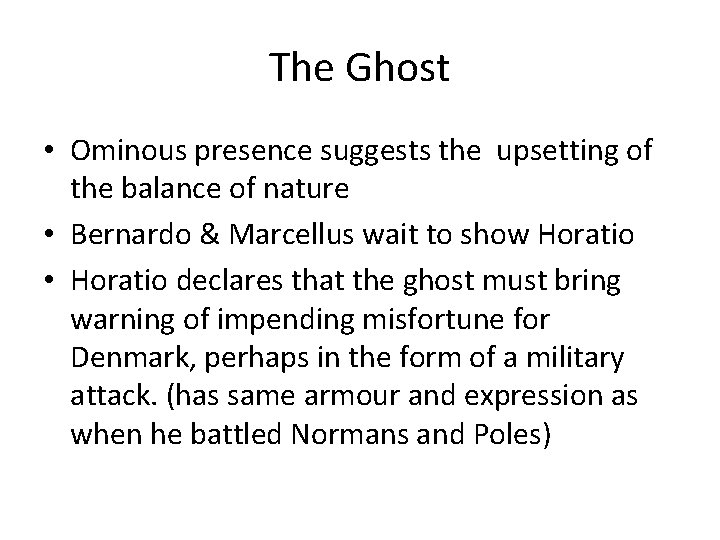 The Ghost • Ominous presence suggests the upsetting of the balance of nature •