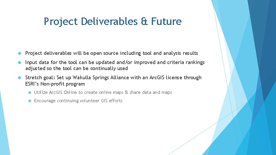 Project Deliverables & Future Project deliverables will be open source including tool and analysis