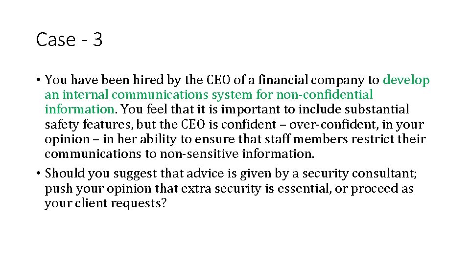 Case - 3 • You have been hired by the CEO of a financial