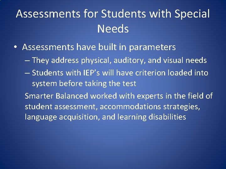 Assessments for Students with Special Needs • Assessments have built in parameters – They