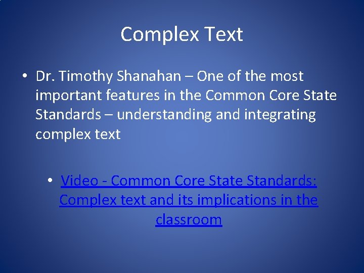 Complex Text • Dr. Timothy Shanahan – One of the most important features in